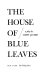 The house of blue leaves ; a play.