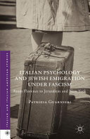 Italian psychology and Jewish emigration under Fascism : from Florence to Jerusalem and New York /