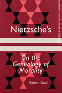 Nietzsche's On the genealogy of morality : a critical introduction and guide /