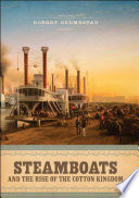 Steamboats and the rise of the cotton kingdom /