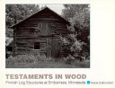 Testaments in wood : Finnish log structures at Embarrass, Minnesota /