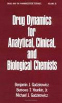 Drug dynamics for analytical, clinical, and biological chemists /