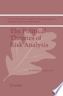 The Political Theories of Risk Analysis /
