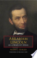Abraham Lincoln as a man of ideas /