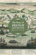 The story of French New Orleans : history of a creole city /