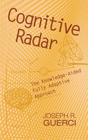 Cognitive radar : the knowledge-aided fully adaptive approach /