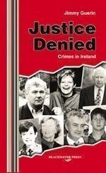 Justice denied : Crimes in Ireland /