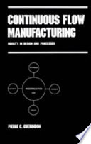 Continuous flow manufacturing : quality in design and processes /