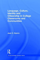 Language, culture, identity and citizenship in college classrooms and communities /