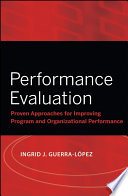 Performance evaluation : proven approaches for improving program and organizational performance /