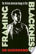 Framing Blackness : the African American image in film /