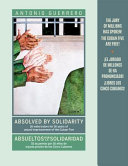 Absolved by solidarity : 16 watercolors for 16 years of unjust imprisonment of the Cuban Five = Absueltos por la solidaridad : 16 acuarelas por 16 años de injusta prisión de los Cinco Cubanos /