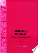 Mothering the union : gender politics in the EU /