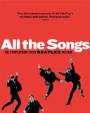 All the songs : the story behind every Beatles release /