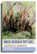 When Deborah met Jael : lesbian biblical hermeneutics  /