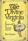 The divine Virginia : a biography of Virginia Zucchi /