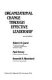 Organizational change through effective leadership /