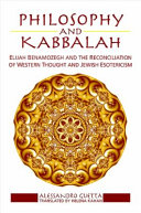 Philosophy and kabbalah : Elijah Benamozegh and the reconciliation of Western thought and Jewish esotericism /