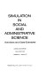 Simulation in social and administrative science ; overviews and case-examples /