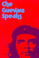 Che Guevara speaks : selected speeches and writings /