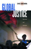 Global justice : liberation and socialism /