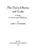 The United States and Cuba ; a study in international relations /