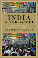 India after Gandhi : the history of the world's largest democracy /