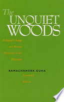 The unquiet woods : ecological change and peasant resistance in the Himalaya /