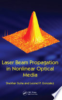 Laser beam propagation in nonlinear optical media /