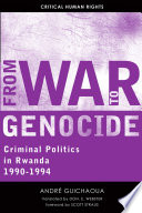 From war to genocide : criminal politics in Rwanda, 1990-1994 /