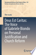 Deus Est Caritas: The Voice of Gabriele Biondo on Personal Justification and Church Reform /