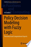 Policy Decision Modeling with Fuzzy Logic : Theoretical and Computational Aspects /