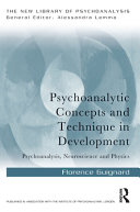 Psychoanalytic concepts and technique in development : psychoanalysis, neuroscience and physics /