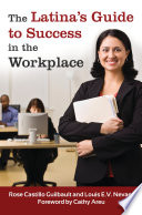 The Latina's guide to success in the workplace /