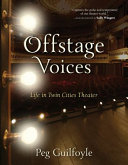 Offstage voices : life in Twin Cities theater /