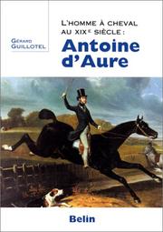 L'homme à cheval au XIXe siècle : Antoine d'Aure /