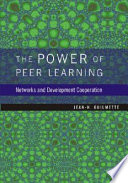The power of peer learning : networks and development cooperation /