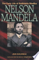 Nelson Mandela : the early life of Rolihlahla Mandiba /