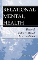Relational mental health : beyond evidence-based interventions /