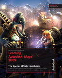 Learning Autodesk Maya 2009 : the special effects handbook /