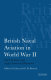 British Naval aviation in World War II : the US Navy and Anglo-American relations /