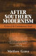 After Southern modernism : fiction of the contemporary South /