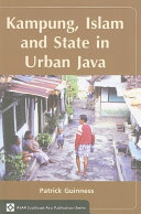 Kampung, Islam and state in urban Java /