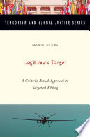 Legitimate target : a criteria-based approach to targeted killing /