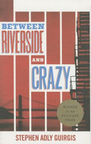 Between Riverside and crazy /