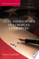 Anti-Americanism in European literature /