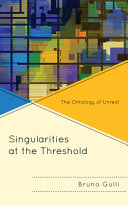 Singularities at the threshold : the ontology of unrest /