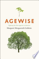 Agewise : fighting the new ageism in America /