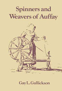 Spinners and weavers of Auffay : rural industry and the sexual division of labor in a French village, 1750-1850 /
