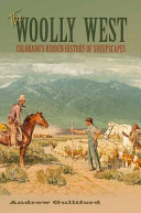 The woolly West : Colorado's hidden history of sheepscapes /
